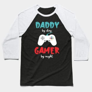 daddy by day gamer by night funny for dad video game fathers day game controller Baseball T-Shirt
